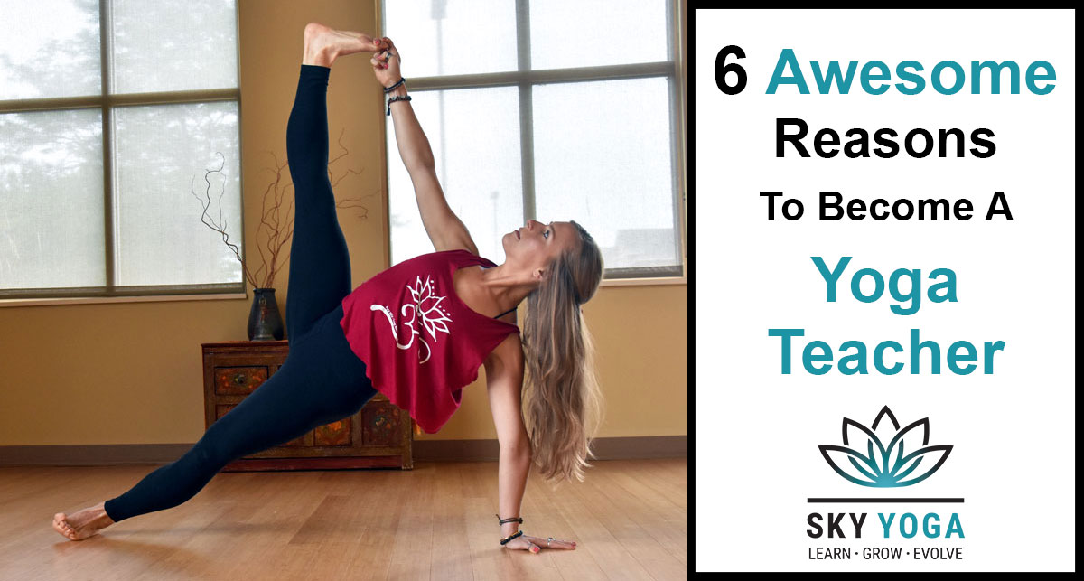 6 Awesome Reasons To Become a Certified Yoga Teacher - Sky Fitness Chicago